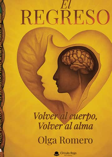 EL REGRESO. Volver al cuerpo, Volver al alma