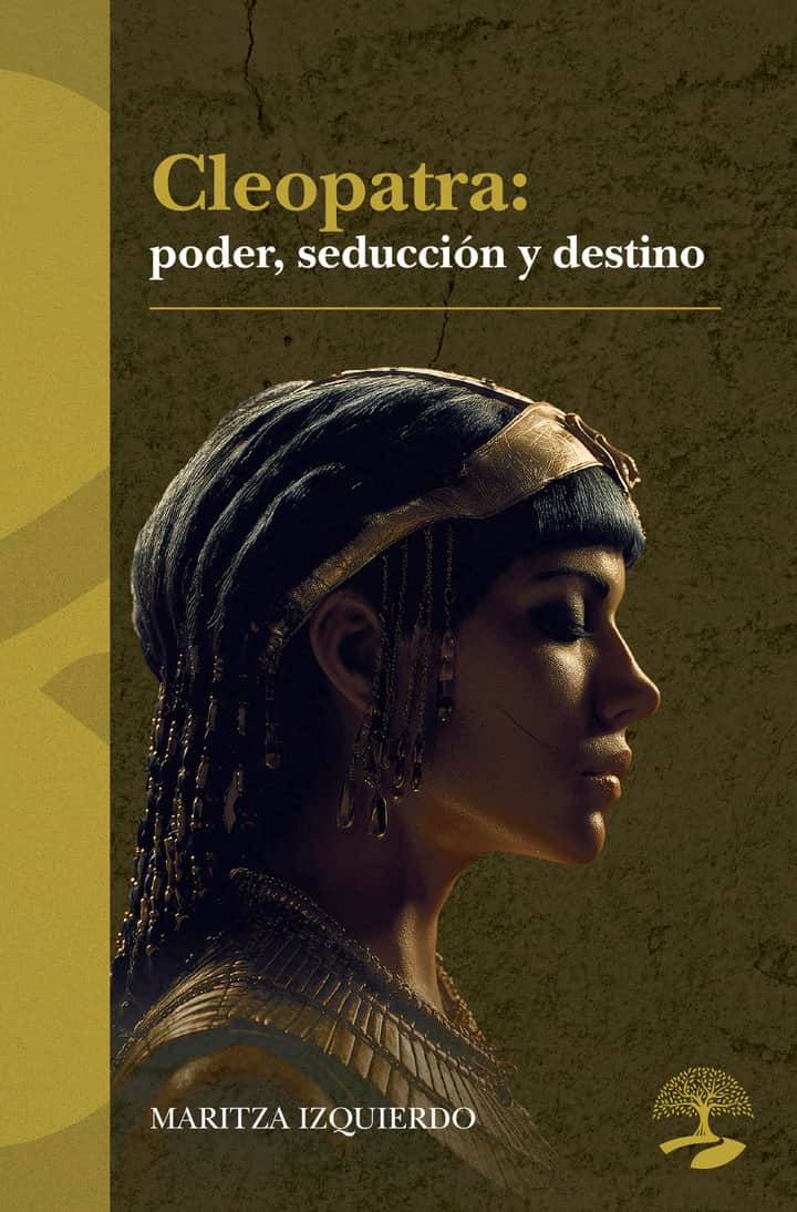 Cleopatra: poder, seducción y destino