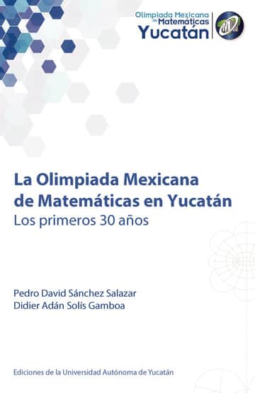 La Olimpiada Mexicana de Matemáticas en Yucatán