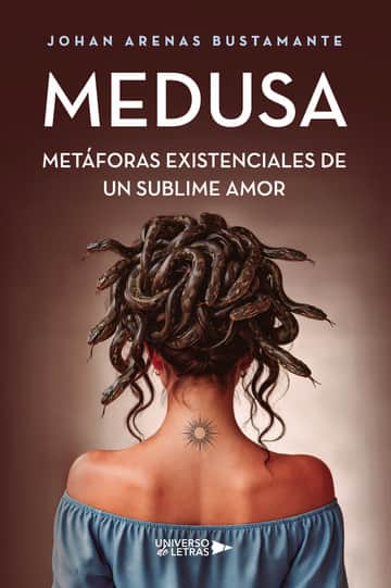 Medusa: Metáforas existenciales de un sublime amor