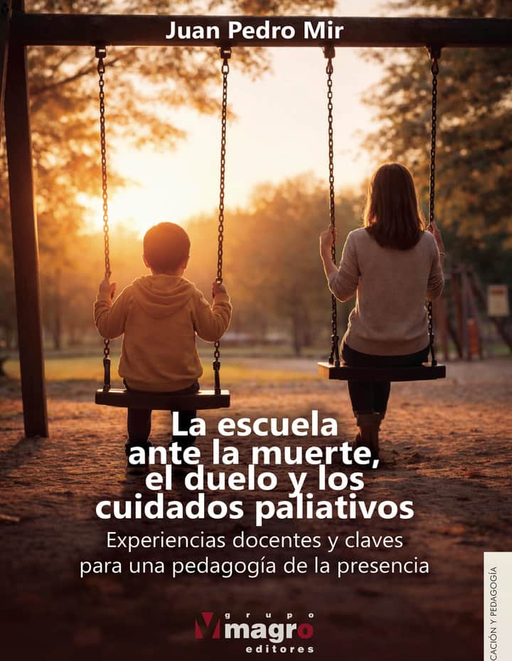 La escuela ante la muerte, el duelo y los cuidados paliativos: experiencias docentes y claves para una pedagogía de la presencia
