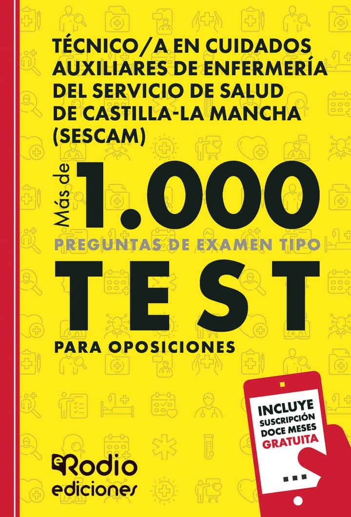 Técnico/a en Cuidados Auxiliares de Enfermería del Servicio de Salud de Castilla-La Mancha (SESCAM). Más de 1.000 preguntas de examen tipo test para oposiciones