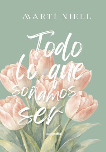 Todo lo que soñamos ser