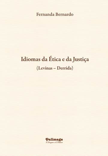Idiomas da Ética e da Justiça (Levinas –Derrida)