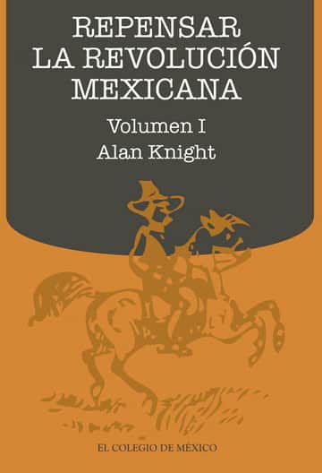 Repensar la Revolución Mexicana (volumen I)