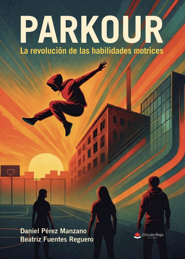 PARKOUR. La revolución de las habilidades motrices