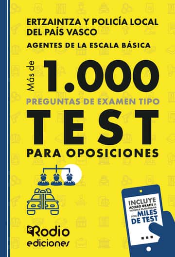 ERTZAINTZA Y POLICÍA LOCAL DEL PAÍS VASCO. Más de mil preguntas de examen tipo Test para oposiciones. Agentes de la Escala Básica