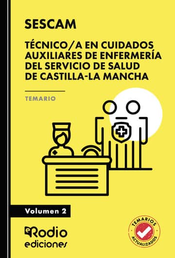 Técnico/a en Cuidados Auxiliares de Enfermería del Servicio de Salud de Castilla-La Mancha (SESCAM). Temario. Volumen 2