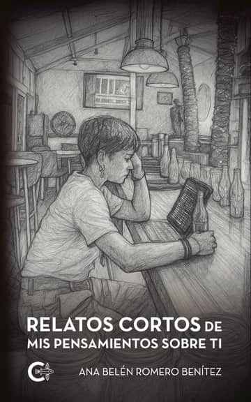 Relatos cortos de mis pensamientos sobre ti