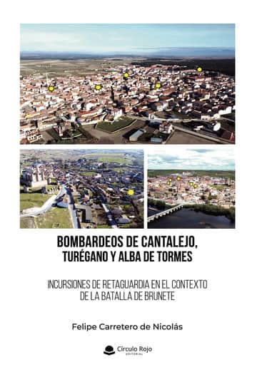 BOMBARDEOS DE CANTALEJO, TURÉGANO Y ALBA DE TORMES. Incursiones de retaguardia en el contexto de la batalla de Brunete