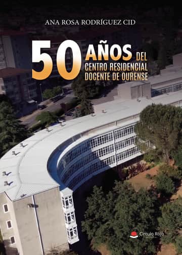 50 AÑOS DEL CENTRO RESIDENCIAL DOCENTE DE OURENSE