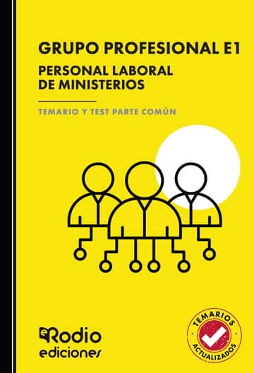 Grupo Profesional E1. Personal Laboral de Ministerios. Temario y Test Parte Común