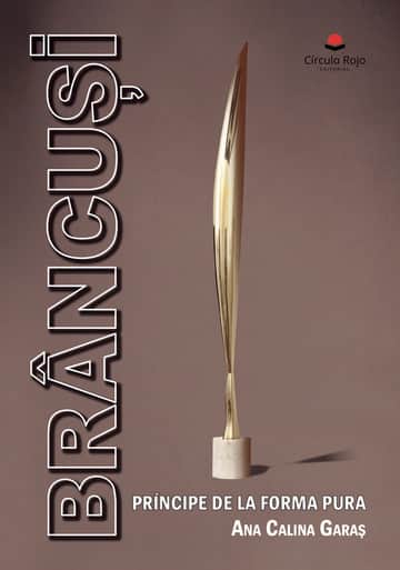 Brancusi - Principe de la Forma Pura