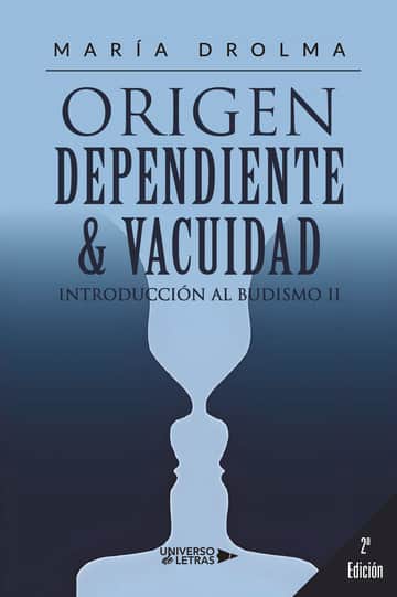 Origen Dependiente & Vacuidad: Introducción al Budismo II