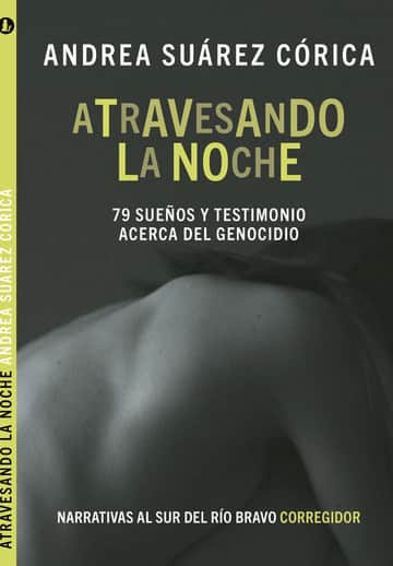 Atravesando la noche. 79 sueños y testimonio acerca del genocidio