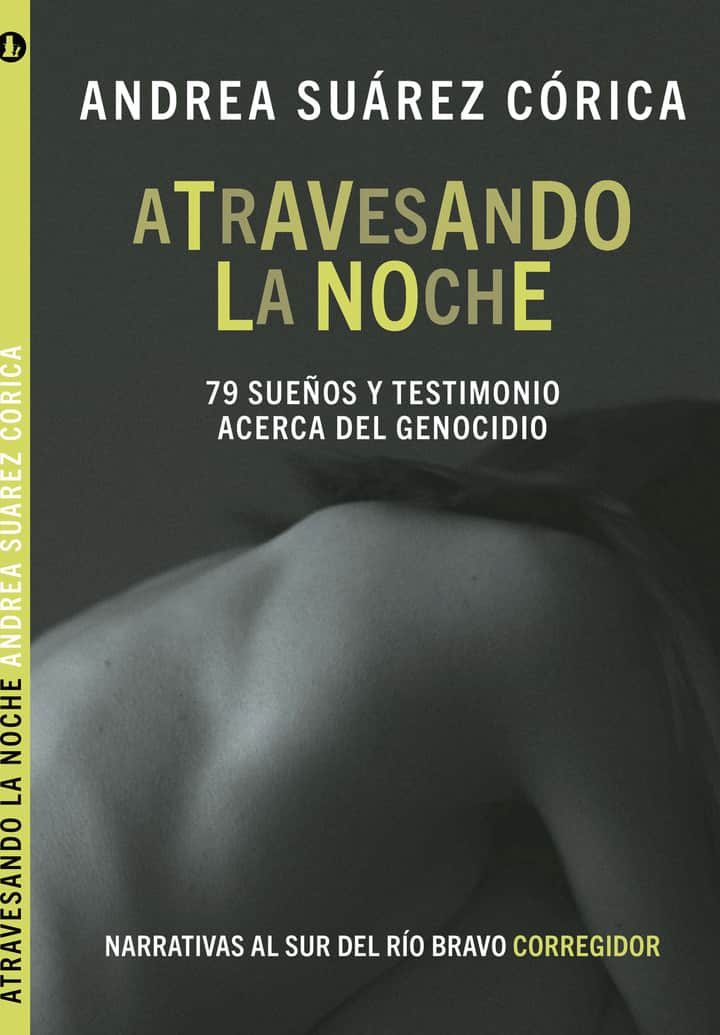 Atravesando la noche. 79 sueños y testimonio acerca del genocidio