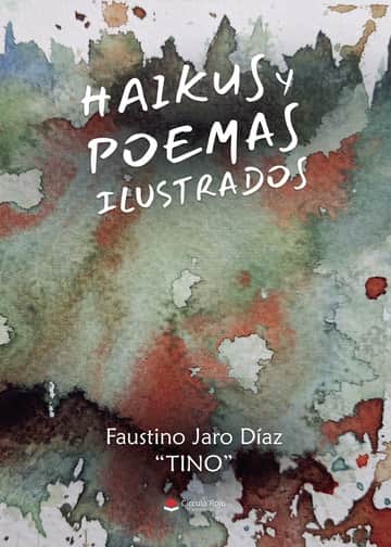 HAIKUS Y POEMAS ILUSTRADOS. Subtítulo: ...De camino hacia el origen de la emoción