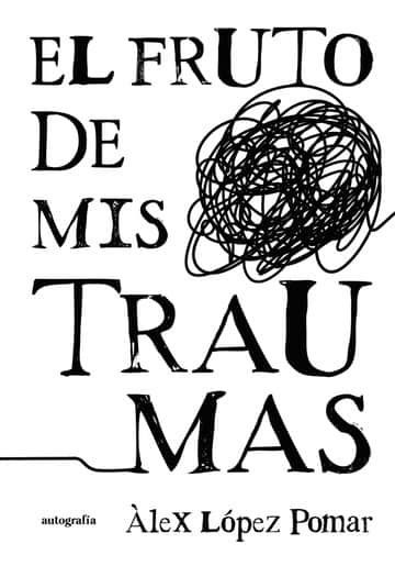 El fruto de mis traumas