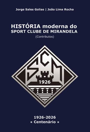 HISTÓRIA moderna do SPORT CLUBE DE MIRANDELA