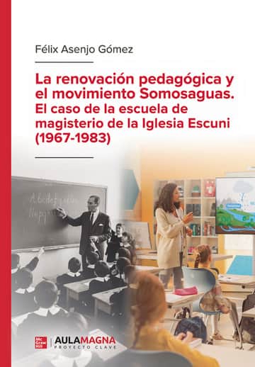 La renovación pedagógica y el movimiento Somosaguas. El caso de la escuela de magisterio de la Iglesia Escuni (1967-1983)
