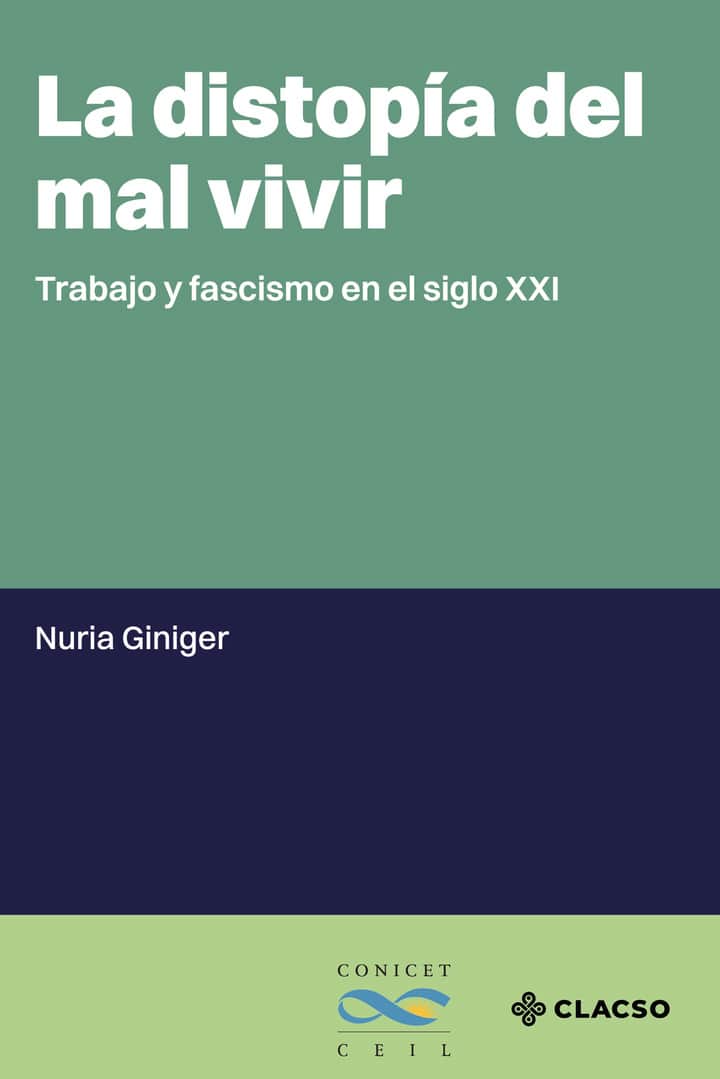 La distopía del mal vivir: Trabajo y fascismo en el siglo XXI