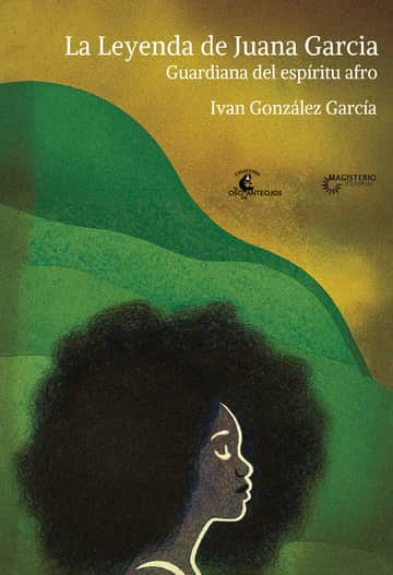 La Leyenda de Juana García. Guardiana del espíritu afro