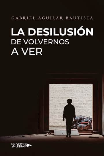 La desilusión de volvernos a ver