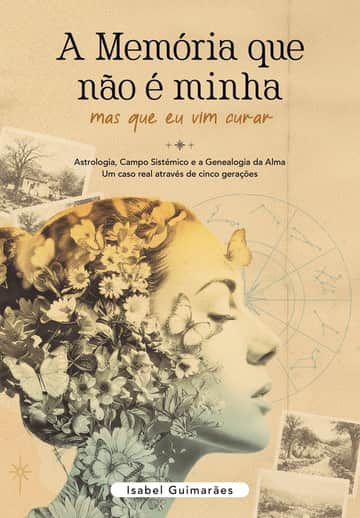 A Memória que Não É Minha: Mas que eu Vim Curar
