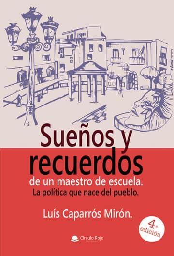 Sueños y recuerdos de un maestro de escuela: La política que nace del pueblo