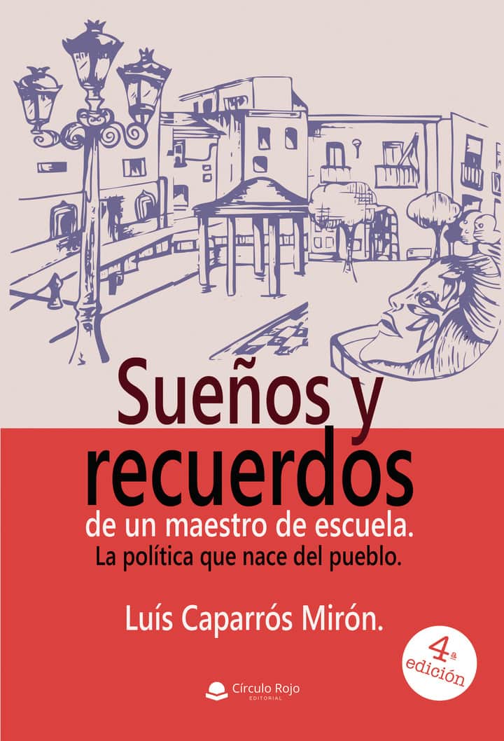 Sueños y recuerdos de un maestro de escuela: La política que nace del pueblo