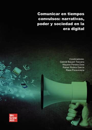 Comunicar en tiempos convulsos: Narrativas, poder y sociedad en la era digital