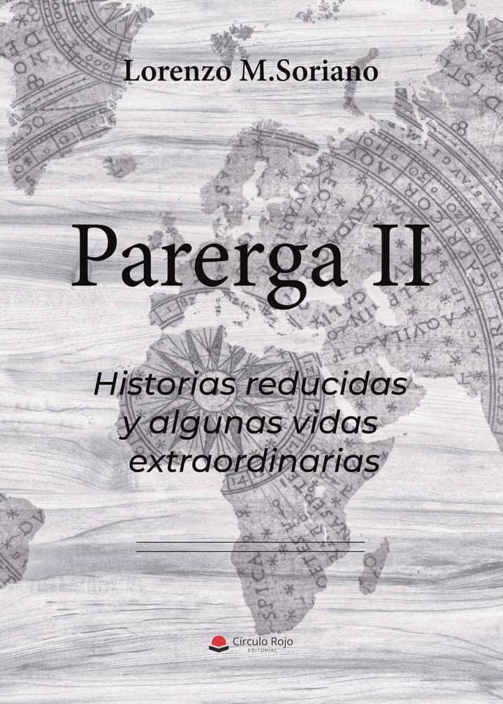 PARERGA II: HISTORIAS REDUCIDAS Y ALGUNAS VIDAS EXTRAORDINARIAS