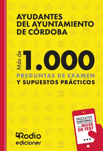 Ayudantes del Ayuntamiento de Córdoba. Más de 1.000 preguntas de examen y Supuestos Prácticos