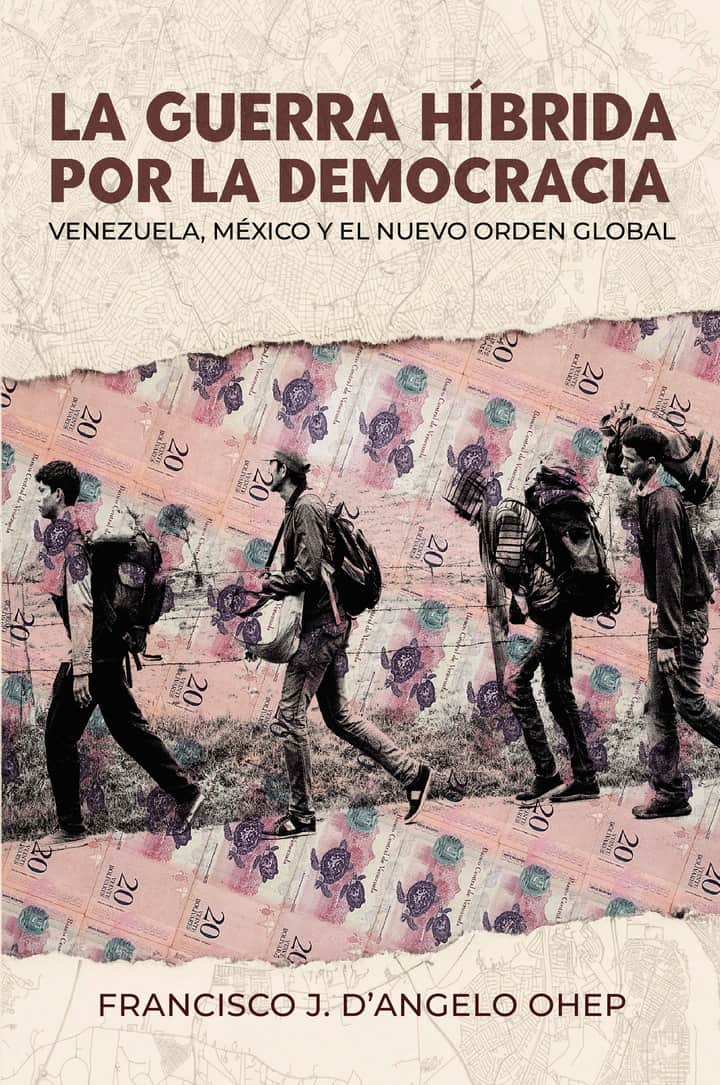 La guerra híbrida por la democracia: Venezuela, México y el nuevo orden global