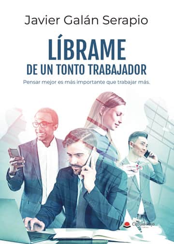 LÍBRAME DE UN TONTO TRABAJADOR: Pensar mejor es más importante que trabajar más