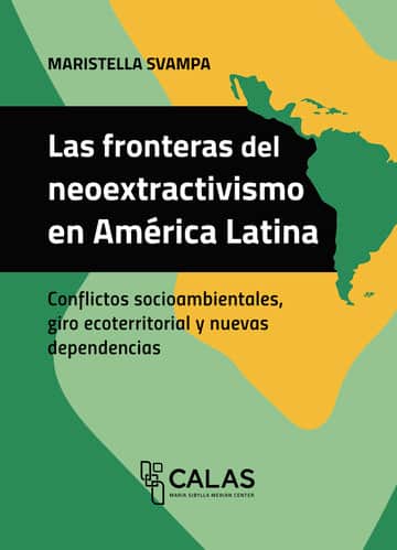 Las fronteras del neoextractivismo en América Latina