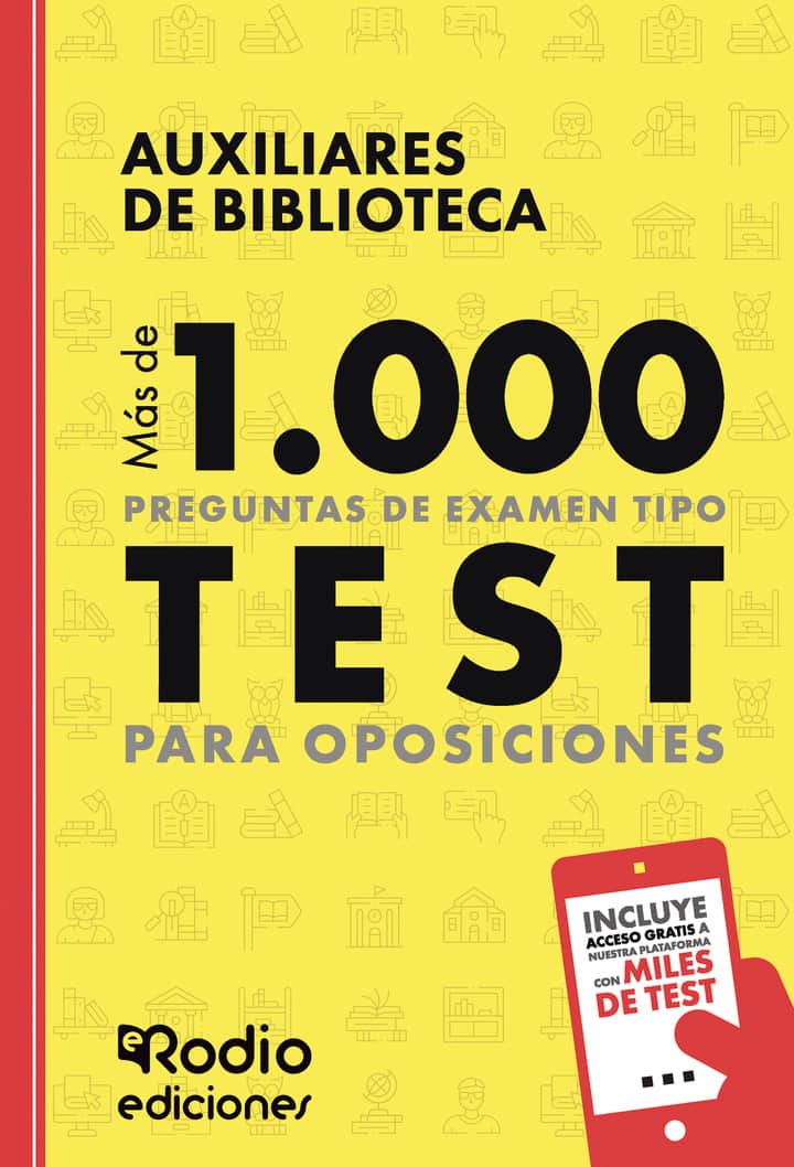 Auxiliares de Biblioteca. Más de 1.000 preguntas de examen tipo test para oposiciones