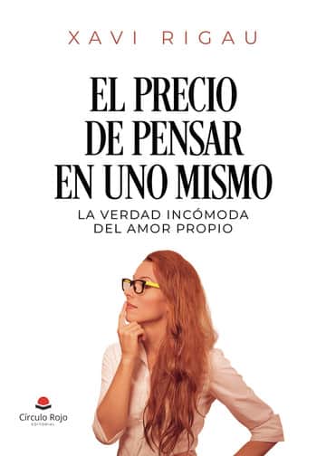 El Precio de Pensar en Uno Mismo. La verdad incómoda del amor propio