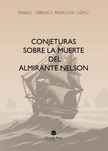 CONJETURAS SOBRE LA MUERTE DEL ALMIRANTE NELSON