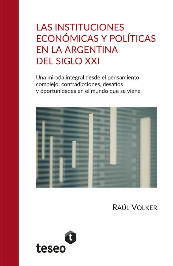 Las instituciones económicas y políticas en la Argentina del siglo XXI