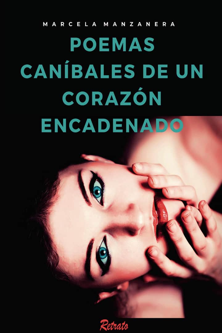Poemas Caníbales de un Corazón Encadenado