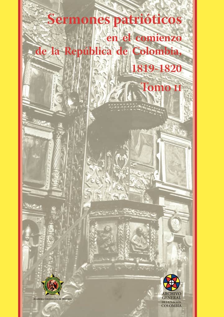Sermones patrióticos en el comienzode la República de Colombia, 1819-1820- Tomo II