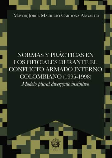Normas y prácticas en los oficiales durante el conflicto armado interno colombiano (1995-1998)