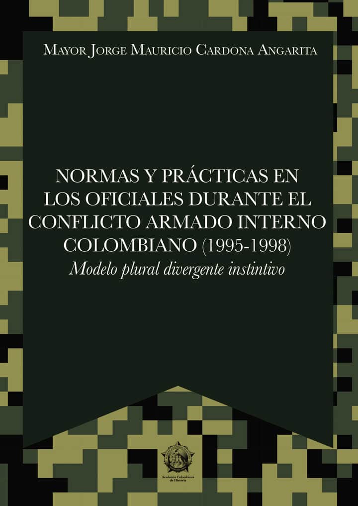 Normas y prácticas en los oficiales durante el conflicto armado interno colombiano (1995-1998)