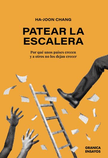 PATEAR LA  ESCALERA. Por qué unos países crecen  y a otros no los dejan crecer