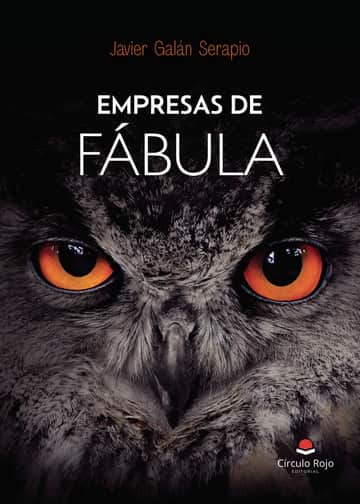 EMPRESAS DE FÁBULA: Lo que ya sabías, y que ahora ya no vas a ignorar.