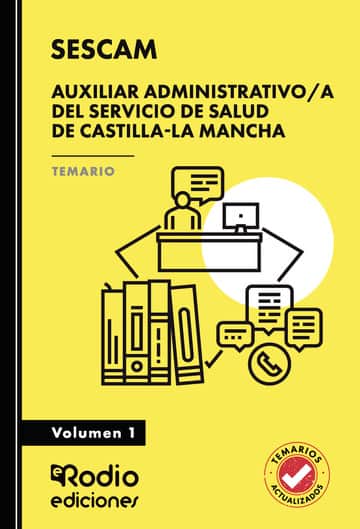 Auxiliar Administrativo/a del Servicio de Salud de Castilla-La Mancha (SESCAM). Temario. Volumen 1