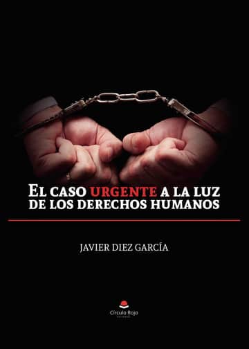 El caso urgente a la luz de los derechos humanos
