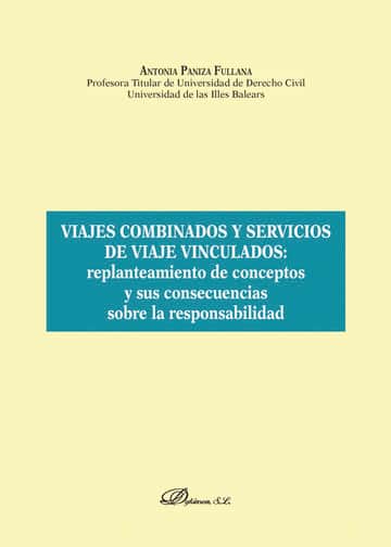 Viajes combinados y servicios de viaje vinculados: Replanteamiento de conceptos y sus consecuencias sobre la responsabilidad.