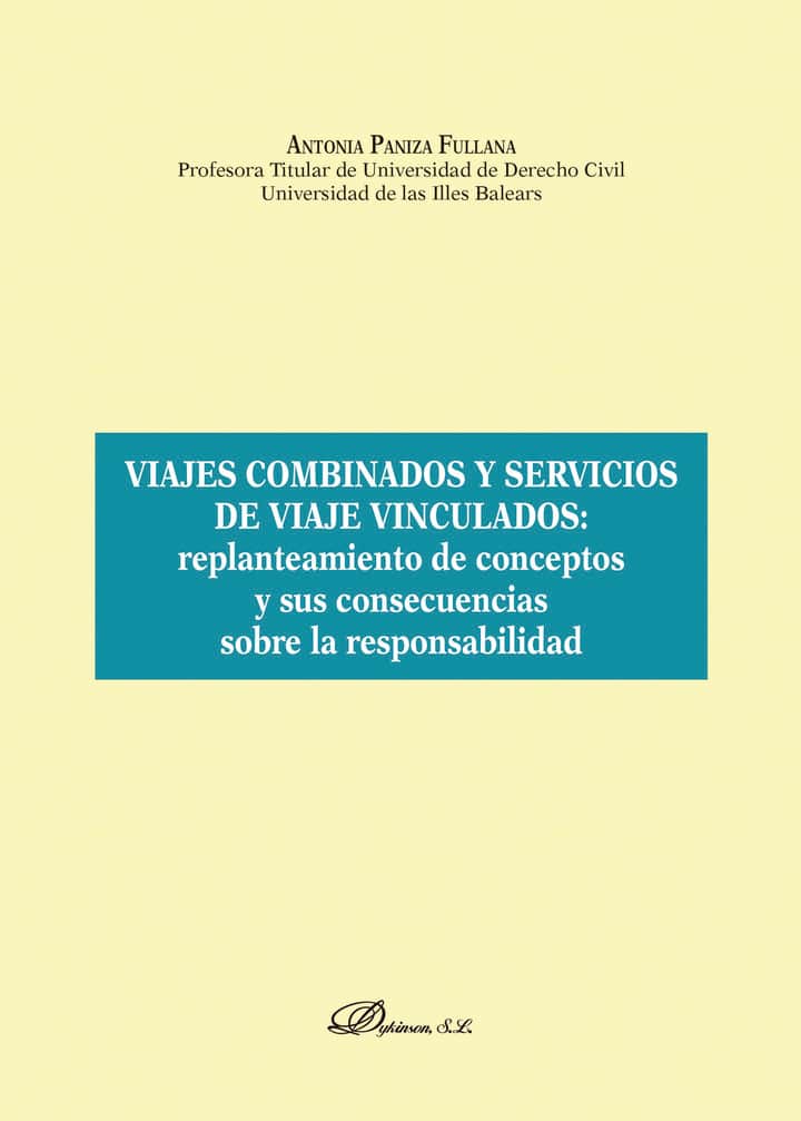 Viajes combinados y servicios de viaje vinculados: Replanteamiento de conceptos y sus consecuencias sobre la responsabilidad.